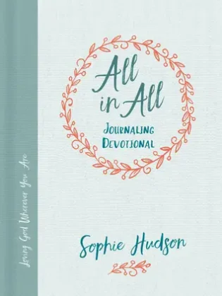 All in All Journaling Devotional by Sophie Hudson