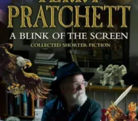 A Blink of the Screen: Collected Shorter Fiction by Terry Pratchett