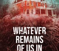 Whatever Remains of Us in the End by Brandon Baker