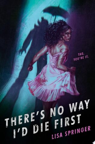 There’s No Way I’d Die First by Lisa Springer
